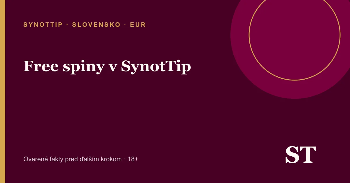 Free spiny v SynotTip – informačný prehľad pre slovenských hráčov