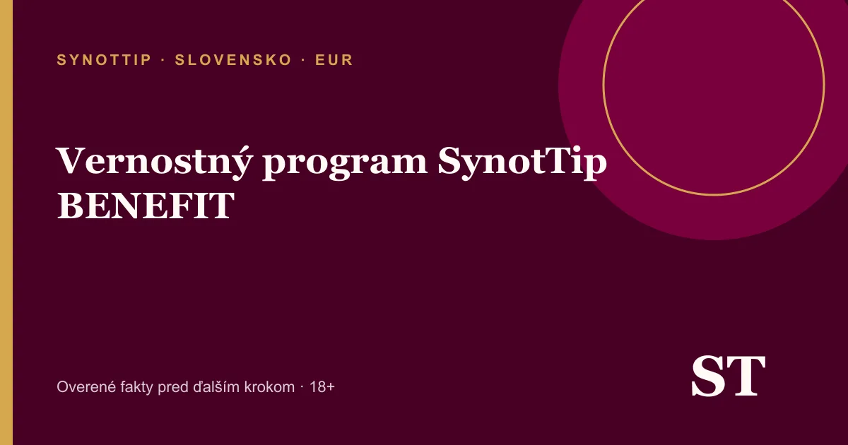 Vernostný program SynotTip BENEFIT – informačný prehľad pre slovenských hráčov