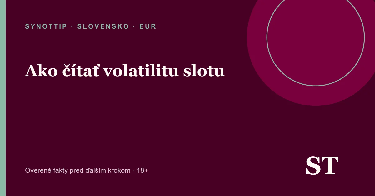 Ako čítať volatilitu slotu – informačný prehľad pre slovenských hráčov