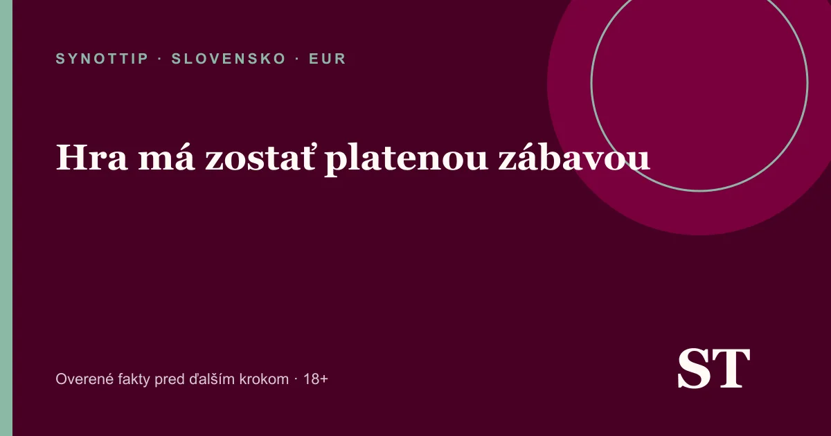 Hra má zostať platenou zábavou – informačný prehľad pre slovenských hráčov