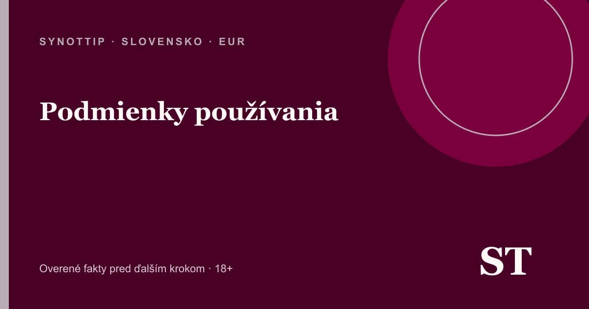 Podmienky používania – informačný prehľad pre slovenských hráčov