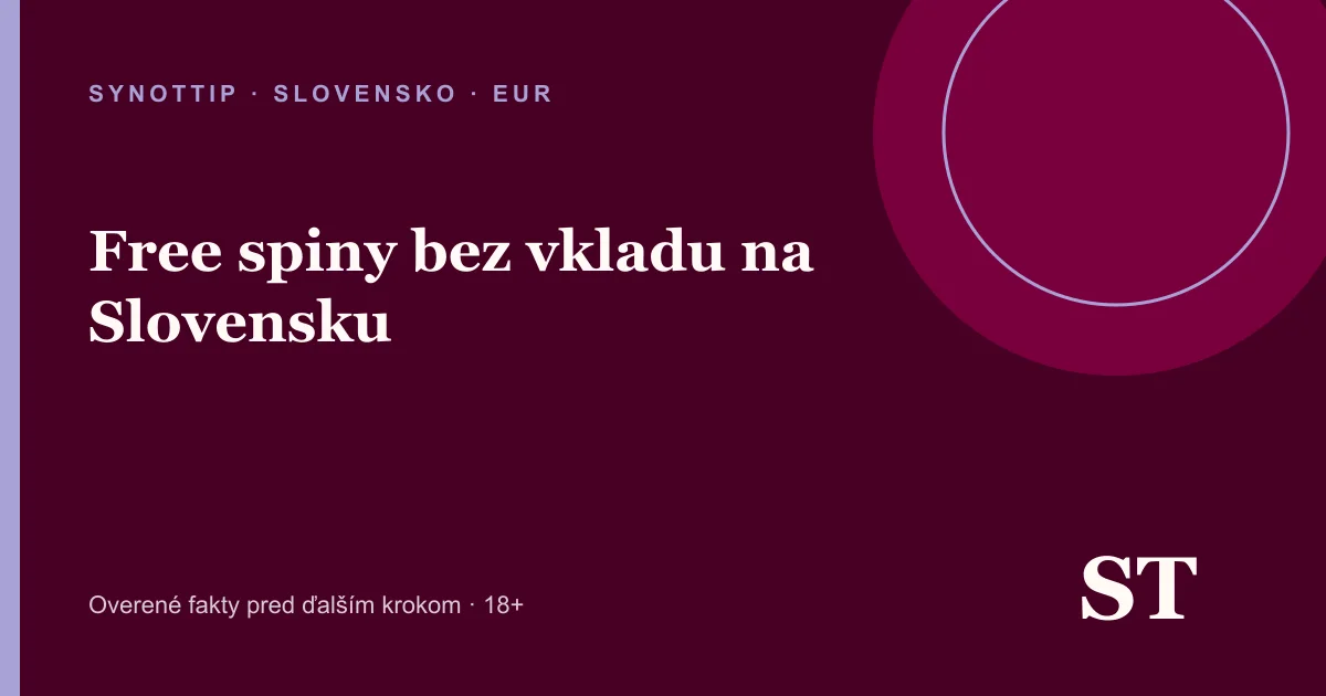 Free spiny bez vkladu na Slovensku – informačný prehľad pre slovenských hráčov